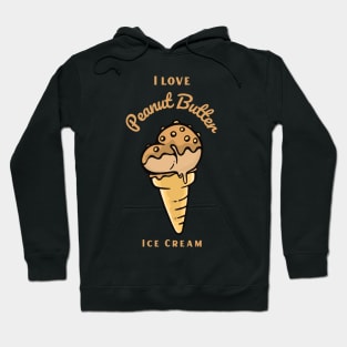 I Love Peanut Butter Ice Cream Hoodie